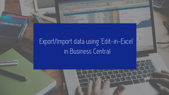 Export Import data using Edit in Excel in Business Central