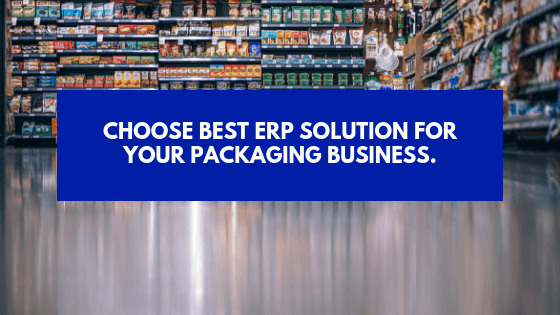 Choose the best erp for Packaging Industry