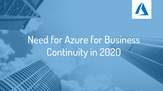 Need for Azure for Business Continuity in 2020