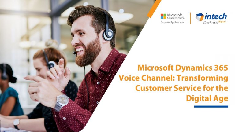 Microsoft Dynamics 365 Voice Channel: Transforming Customer Service for the Digital Age