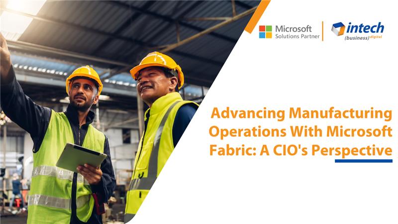 Advancing Manufacturing Operations With Microsoft Fabric