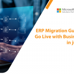 ERP Migration Guide How to Go Live with Business Central in Just 4 Weeks